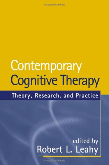 Contemporary Cognitive Therapy: Theory, Research, and Practice