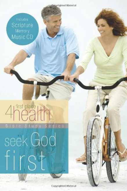 Seek God First (First Place 4 Health Bible Study Series)