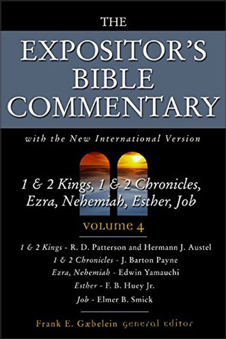 The Expositor's Bible Commentary (Volume 4) 1 & 2 Kings, 1 & 2 Chronicles, Ezra, Nehemiah, Esther, Job