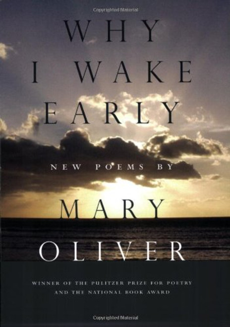 Why I Wake Early: New Poems