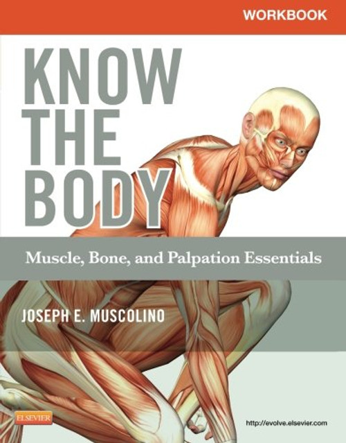 Workbook for Know the Body: Muscle, Bone, and Palpation Essentials, 1e