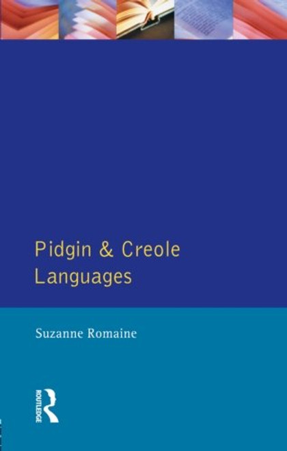 Pidgin and Creole Languages (Longman Linguistics Library)