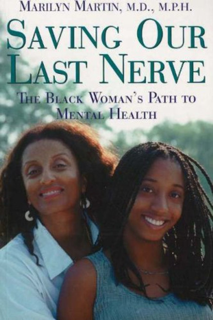 Saving Our Last Nerve: The African American Woman's Path to Mental Health