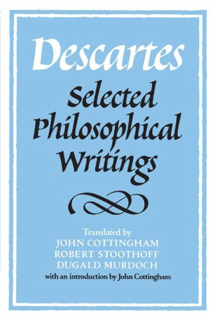 Descartes: Selected Philosophical Writings