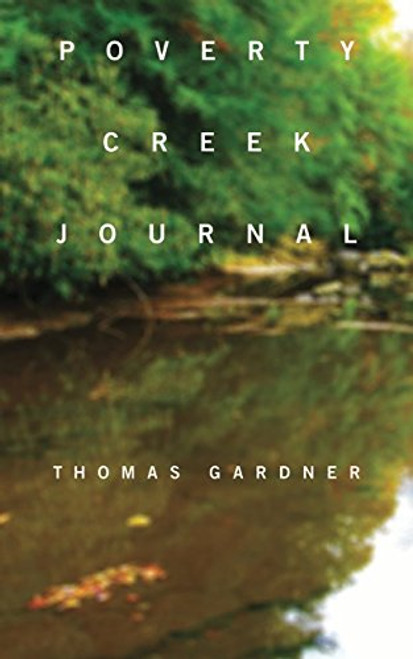 Poverty Creek Journal (Tupelo Press's Life in Art)