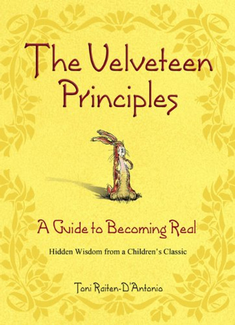 The Velveteen Principles: A Guide to Becoming Real Hidden Wisdom from a Children's Classic