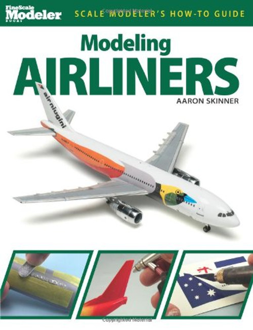 Modeling Airliners (Scale Modeler's How-to Guide)