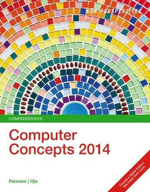 New Perspectives on Computer Concepts 2014, Comprehensive (with Microsoft Office 2013 Try It! and CourseMate Printed Access Card)