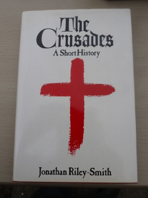 The Crusades: A Short History