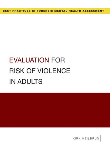 Evaluation for Risk of Violence in Adults (Best Practices for Forensic Mental Health Assessments)