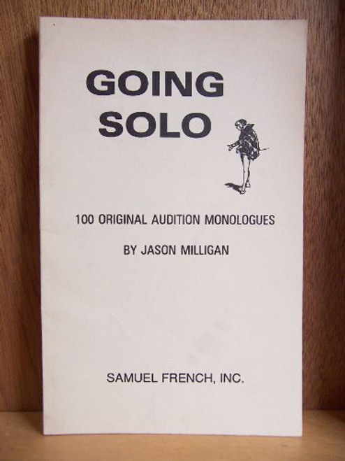 Going Solo: 100 Original Audition Monologues