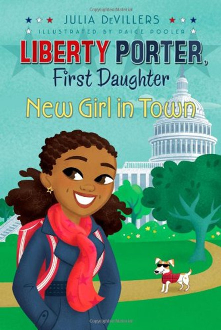 New Girl in Town (Liberty Porter, First Daughter)