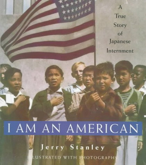 I am an American: A True Story of Japanese Internment