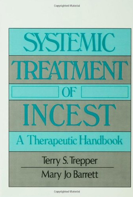 Systemic Treatment Of Incest: A Therapeutic Handbook (Psychosocial Stress Series)