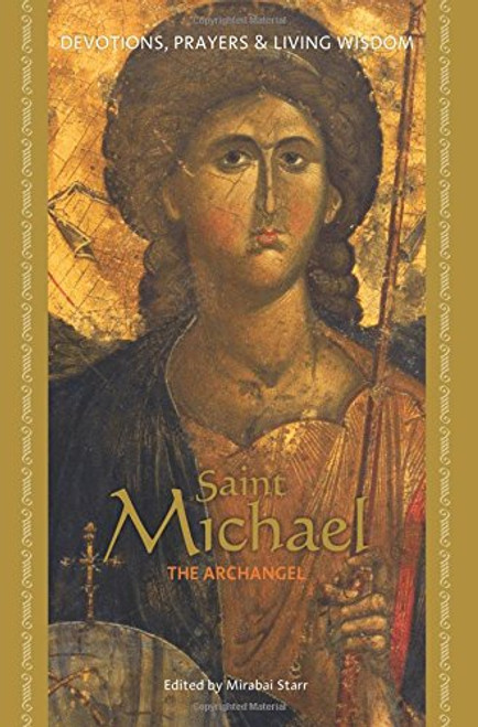Saint Michael the Archangel: Devotions, Prayers, and Living Wisdom (Devotions, Prayers & Living Wisdom)