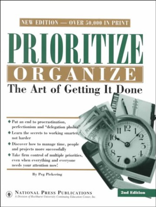 Prioritize Organize: The Art of Getting It Done