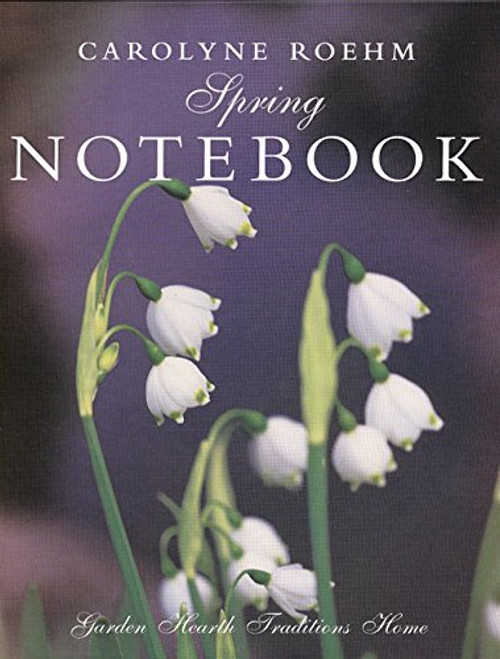 Spring Notebook: Garden, Hearth, Traditions, Home