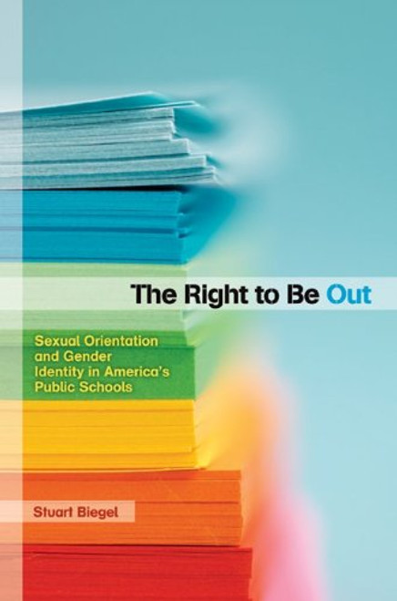 The Right to Be Out: Sexual Orientation and Gender Identity in Americas Public Schools