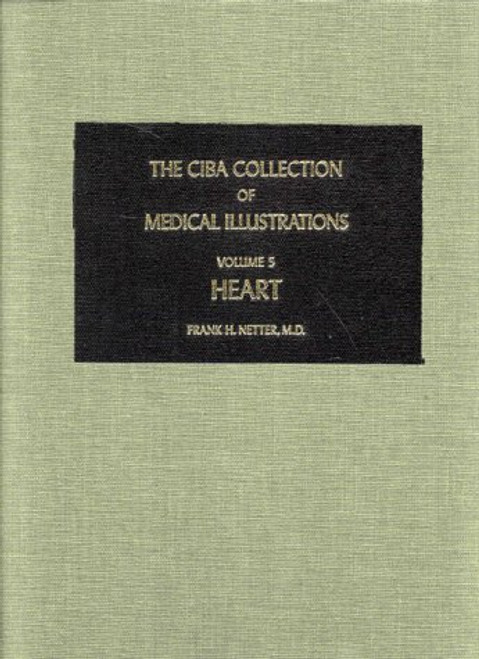Heart (CIBA Collection of Medical Illustrations, Volume 5)
