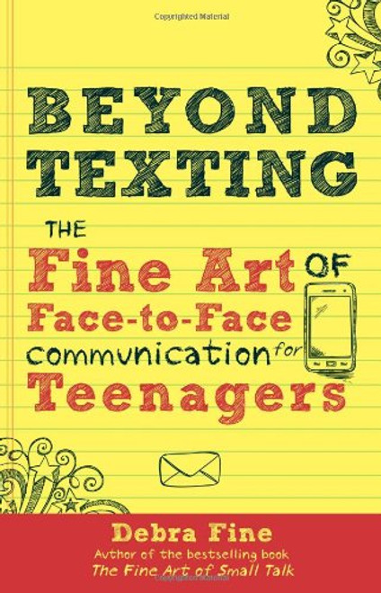 Beyond Texting: The Fine Art of Face-to-Face Communication for Teenagers