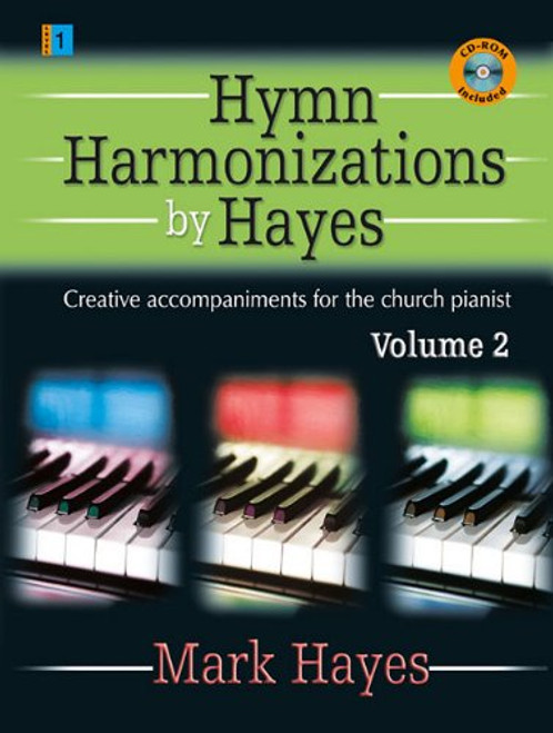 Hymn Harmonizations by Hayes, Volume 2: Creative Accompaniments for the Church Pianist