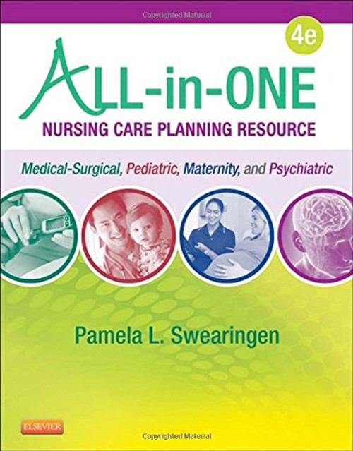 All-in-One Nursing Care Planning Resource: Medical-Surgical, Pediatric, Maternity, and Psychiatric-Mental Health, 4e (All In One Care Planning Resource)