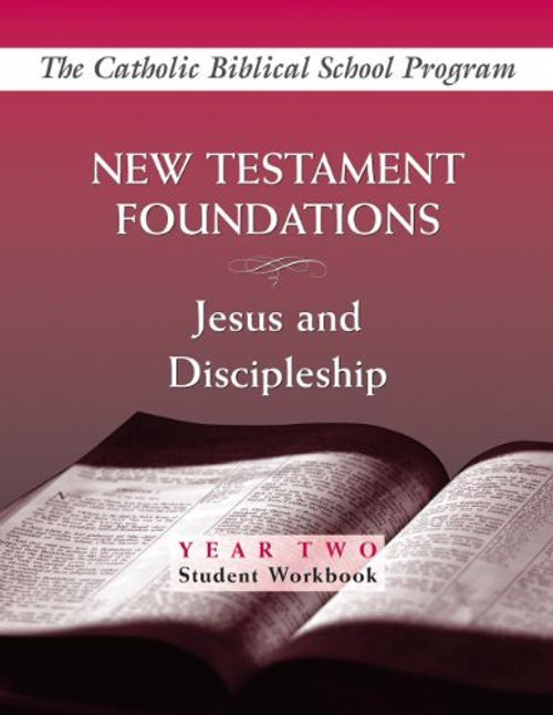 New Testament Foundations: Jesus and Discipleship (Year Two, Student Workbook)