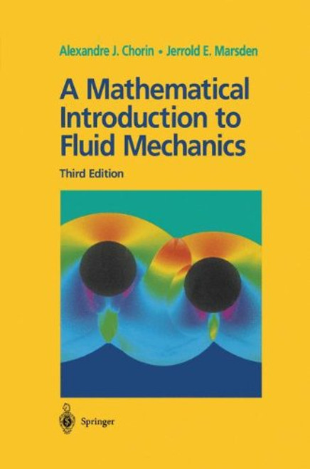 A Mathematical Introduction to Fluid Mechanics (Texts in Applied Mathematics) (v. 4)