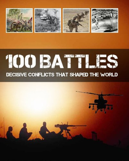 100 Battles That Shaped the World (Military Pockt Guide)