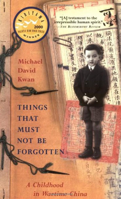 Things That Must Not Be Forgotten: A Childhood in Wartime China