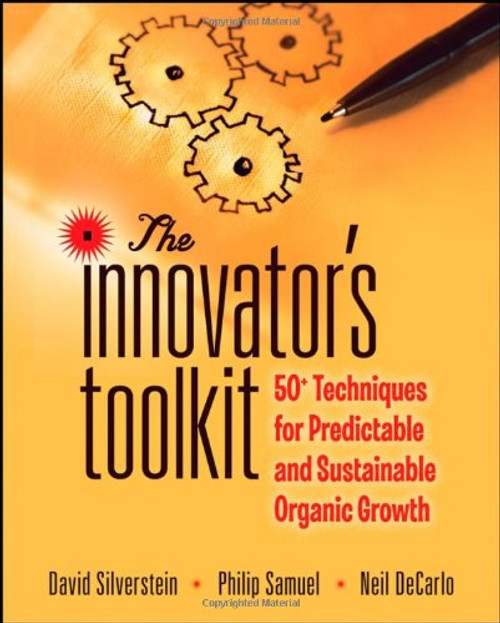 The Innovator's Toolkit: 50+ Techniques for Predictable and Sustainable Organic Growth