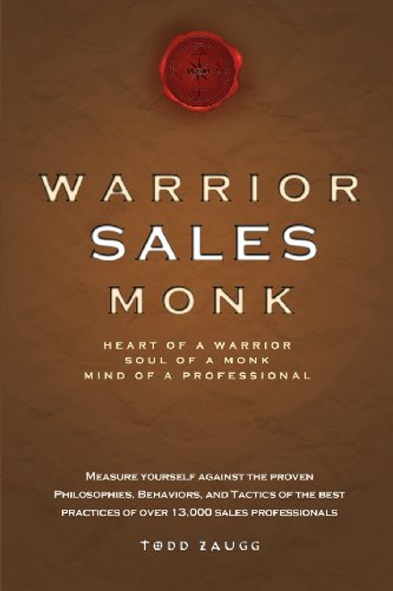 Warrior Sales Monk: Heart Of A Warrior, Soul Of A Monk, Mind Of A Professional