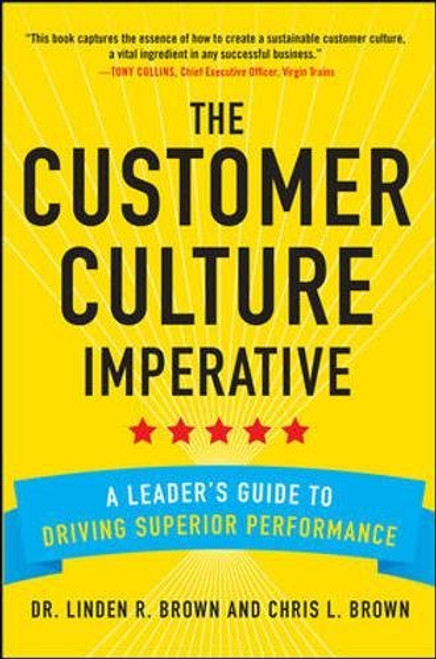 The Customer Culture Imperative: A Leader's Guide to Driving Superior Performance