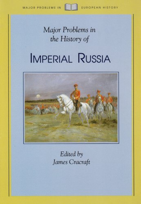Major Problems in the History of Imperial Russia (Major Problems in European History Series)