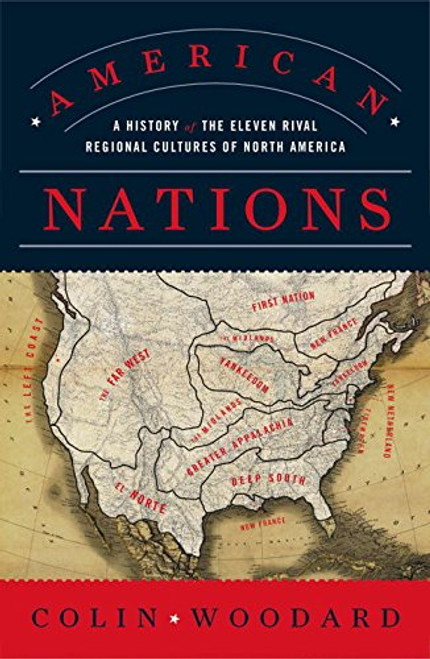 American Nations: A History of the Eleven Rival Regional Cultures of North America