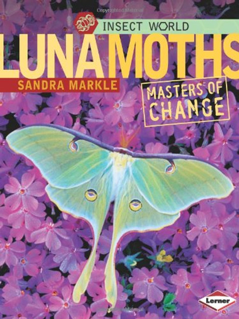 Luna Moths: Masters of Change (Insect World)