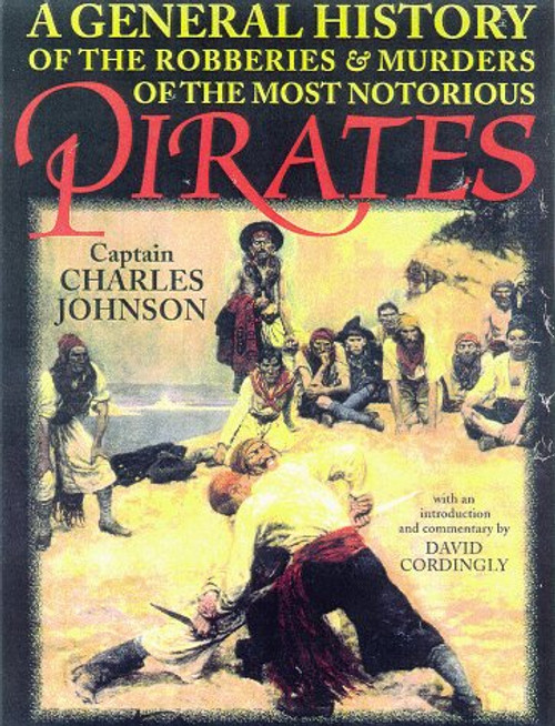 A General History of the Robberies and Murders of the Most Notorious Pirates (Maritime Classics)