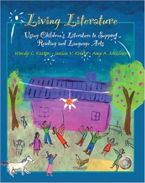 Living Literature: Using Children's Literature to Support Reading and Language Arts