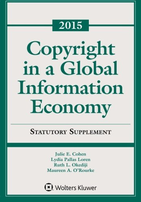 Copyright Global Information Economy Case and Statutory Supplement (Supplements)