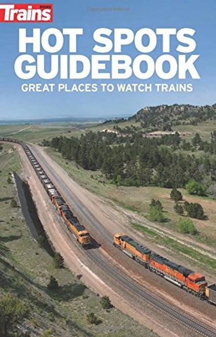 Hot Spots Guidebook: Great Places to Watch Trains