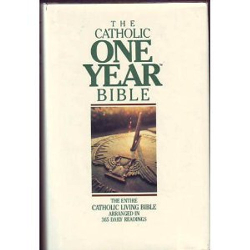 Bible: Catholic One Year Bible - Entire Catholic Living Bible Arranged in 365 Daily Readings