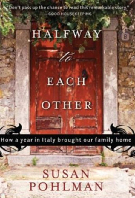 Halfway to Each Other: How a Year in Italy Brought Our Family Home