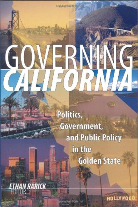 Governing California: Politics, Government, and Public Policy in the Golden State