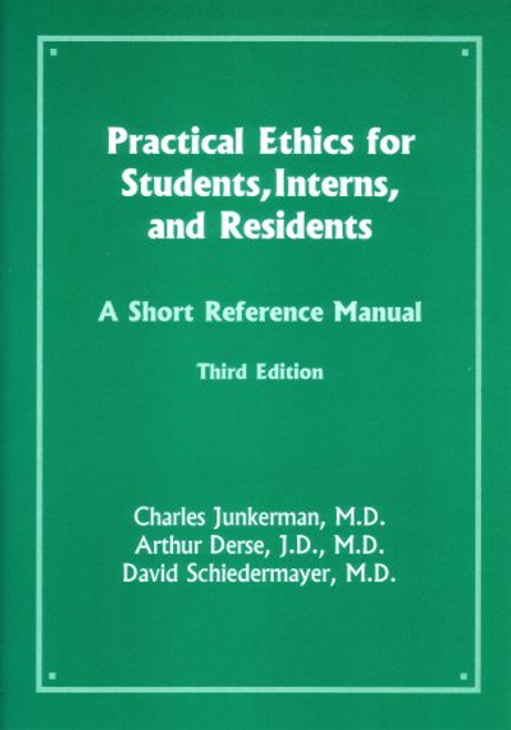 Practical Ethics for Students, Interns, and Residents, 3rd Edition