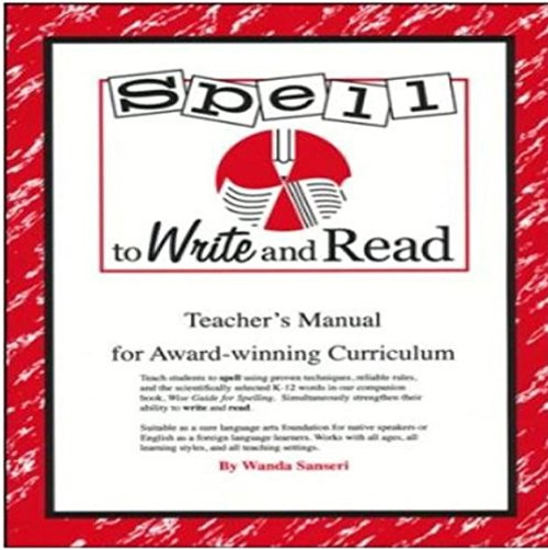 Spell to Write and Read: A Step by Step Guide to Foundational Language Arts