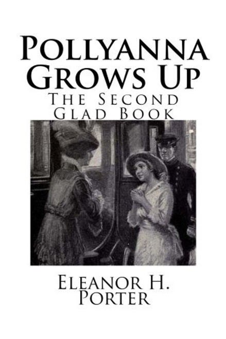 Pollyanna Grows Up: The Second Glad Book