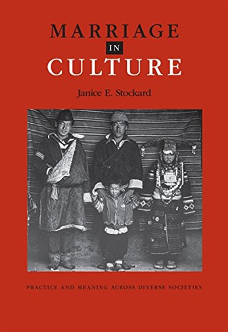 Marriage in Culture: Practice And Meaning Across Diverse Societies