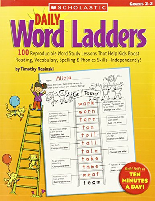 Daily Word Ladders: Grades 23: 100 Reproducible Word Study Lessons That Help Kids Boost Reading, Vocabulary, Spelling & Phonics SkillsIndependently!