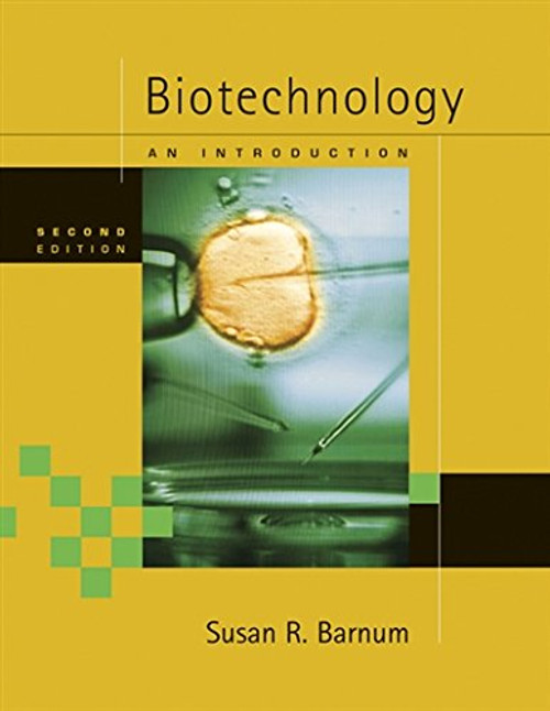 Biotechnology: An Introduction, Updated Edition (with InfoTrac)