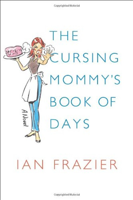 The Cursing Mommy's Book of Days: A Novel